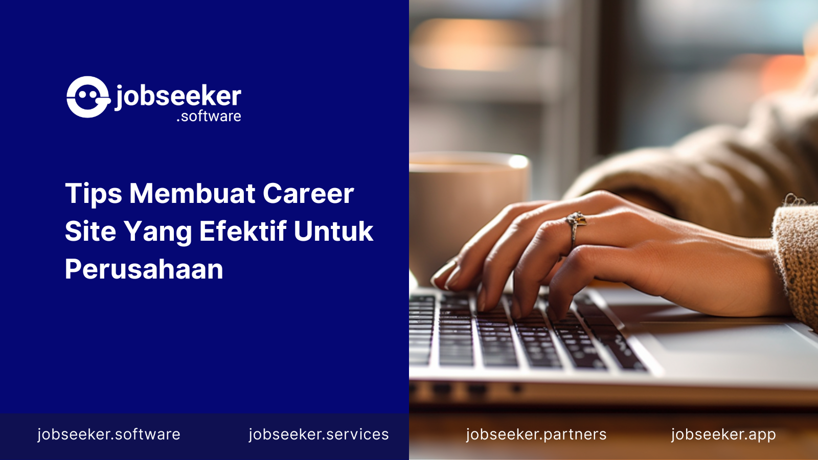 Tips Membuat Career Site Yang Efektif Untuk Perusahaan - Jobseeker Software