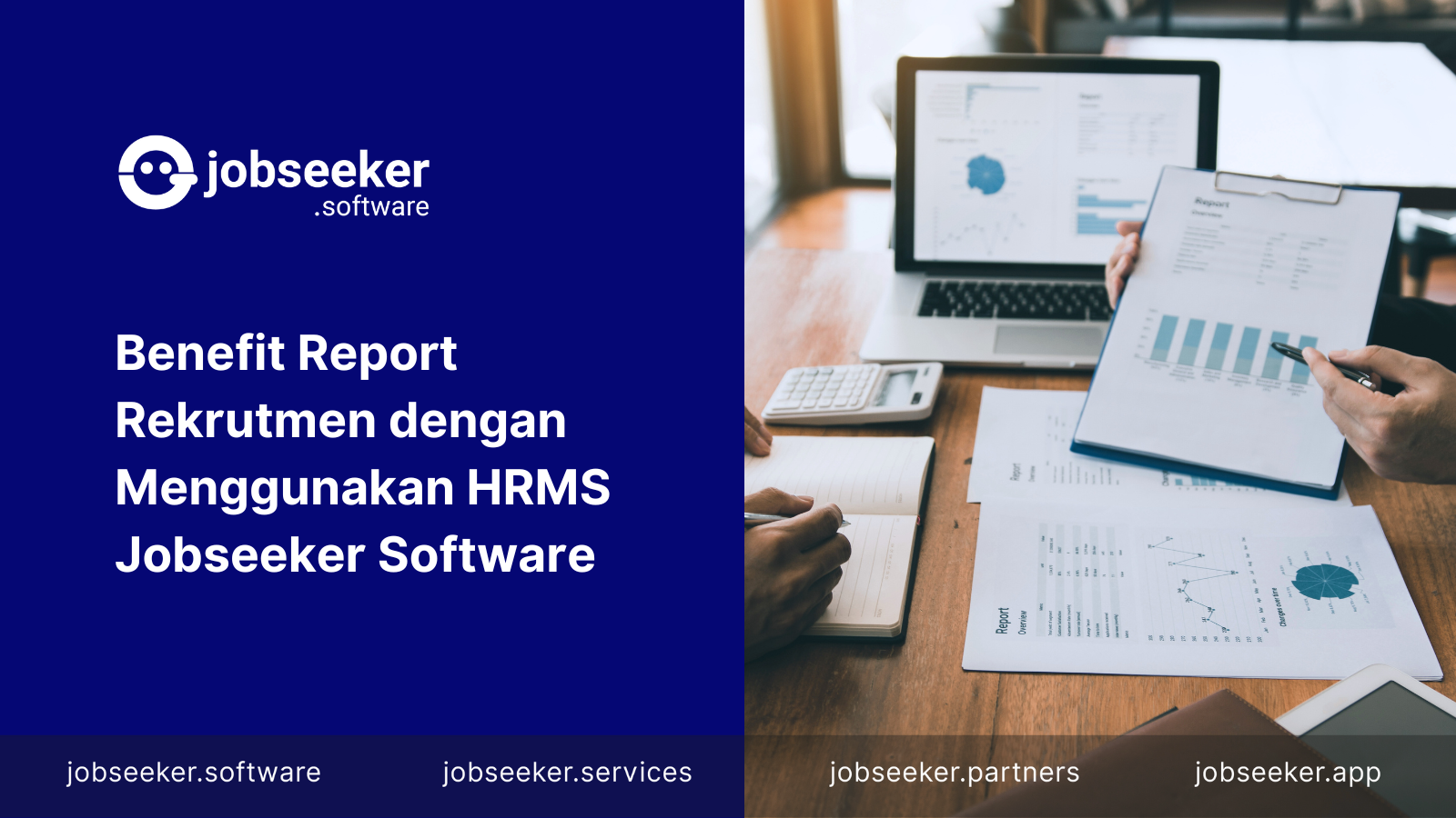 Benefit Report Rekrutmen dengan Menggunakan HRMS Jobseeker Software - Jobseeker Software